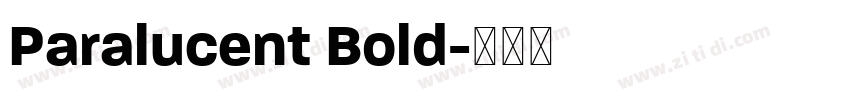 Paralucent Bold字体转换 Paralucent Bold字体转换
